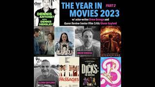 THE YEAR IN MOVIES 2023 Part 2 w/ film critic Glenn Gaylord and actor-writer Drew Droege