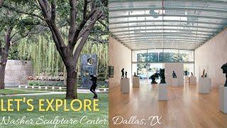 Let's Explore Nasher Sculpture Center, Dallas, TX