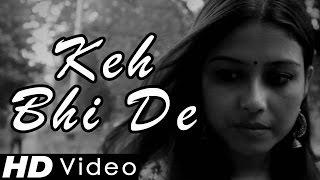 KEH BHI DE Video Song | New Hindi Love Song 2016 | Navneet Singh Rajput | New Album Song | HD