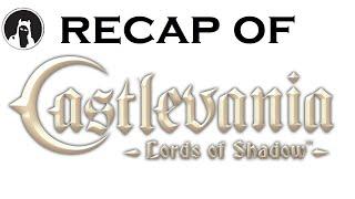 The ULTIMATE Recap of Castlevania: Lords of Shadow (RECAPitation) #castlevania #lordsofshadow