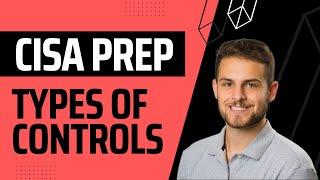 Types of Controls | Preventive, Detective, and Corrective Controls | CISA Domain 1 Prep