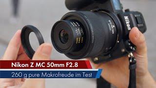 Nikon Z MC 50 mm f/2.8 | Makro-Leichtgewicht für den Z-Mount im Test [Deutsch]