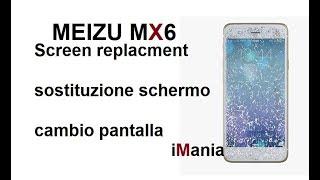 Meizu MX6 screen replacement sostituzione vetro lcd cambio de vedrio assistenza varese