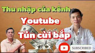 sự thật về doanh thu của kênh youtube | TỦN CÙI BẮP