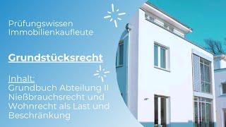 Prüfungswissen Immobilienkaufleute - Grundbuch Abt. II - Wohn- und Nießbrauchsrecht