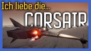 Ich liebe die... Corsair | Star Citizen