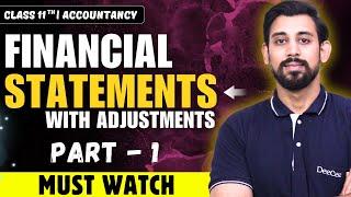 Financial Statements with Adjustments | Class 11 | Part 1 | Accountancy