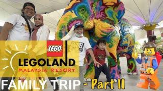 LEGOLAND MALAYSIA TRIP - Part II