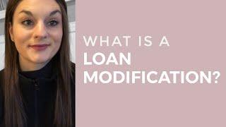 What is a Loan Modification?