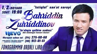 Bahriddin Zuhriddinov - "Jo`shqin qalbim sadosi" nomli konsert dasturi 2015