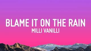 Milli Vanilli - Blame It On the Rain (Lyrics)