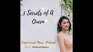 3 Secrets of a Queen- Interview with Shahrzad Shukra