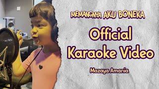 Mazaya Amania - Memangnya Aku Boneka (Official Karaoke Video)