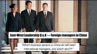 The future of foreign managers in China (East-West Leadership Q&A)