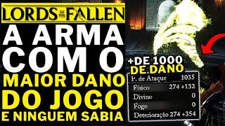 LORDS OF THE FALLEN - A ARMA COM O MAIOR DANO DO JOGO!!! E VC NAO SABIA!! DA PARA PEGAR ELA BEM CEDO