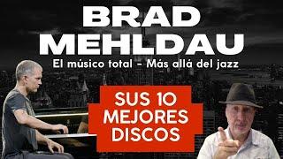 Brad Mehldau - El músico total - Sus 10 mejores discos