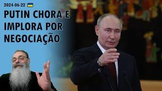 #Ucrânia 2024-06-22: APÓS FRACASSO de VIAGEM, PUTIN em DESESPERO pede NEGOCIAÇÕES com a OTAN