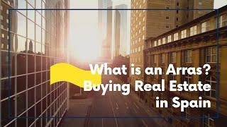 What is an Arras? Buying Property in Spain - Lexidy
