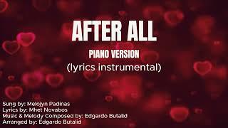 AFTER ALL - Piano Version by : Mejolyn Padinas ( Minus one  Karaoke )