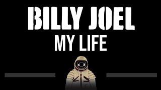 Billy Joel • My Life (Upgraded Video) (CC)  [Karaoke] [Instrumental]