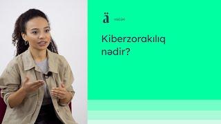 Kiberzorakılıq nədir? | Ayşə Abdel Qadir