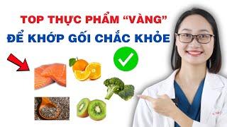 Top thực phẩm “vàng” giúp khớp gối chắc khỏe, đi lại nhẹ nhàng dù đã ngoài 50 | Dược Sĩ Lan
