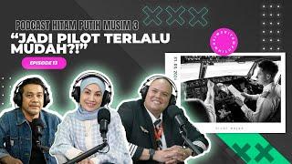 PILOT ROJAK?! EP 13 [PODCAST HITAM PUTIH KEHIDUPAN MUSIM 3]