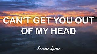 Can't Get You Out Of My Head - Kylie Minogue (Lyrics) 