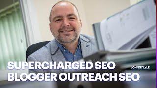 Supercharged SEO - Blogger Outreach for SEO - How SEO works