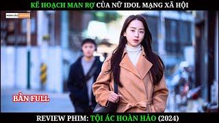 [Review Phim] Tội Ác Hoàn Hảo 2024 | Kế Hoạch  Man Rợ Của Nữ Idol