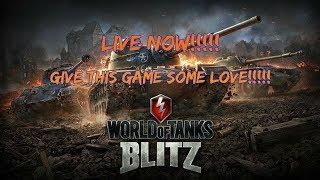 World Of Tanks Blitz - Give This Game Some Love - LIVE NOW!!!!!