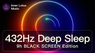 DEEP SLEEP 432Hz Music & Delta Waves  Insomnia, Stress & Anxiety Healing | 9h Black Screen Version