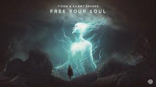 Ticon & Silent Sphere - Free Your Soul (Original Mix)