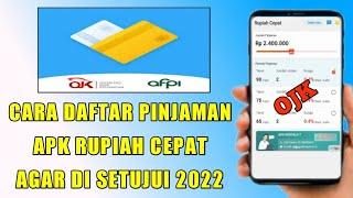 CARA DAFTAR PINJAMAN RUPIAH CEPAT AGAR DISETUJUI 2022