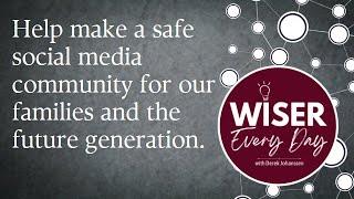 Wiser Every Day: ADVOCATE for SAFE SOCIAL MEDIA COMMUNITY