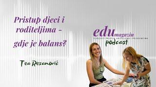 12 Pristup roditeljima i djeci - Gdje je balans? - Tea Resanović - eduMagazin br. 24
