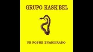 UN POBRE ENAMORADO KASKBEL