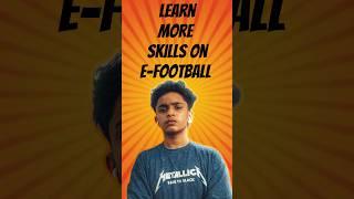 learn e-football skills #edit #facts #tops #efootballpes2023highlights #shorts