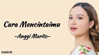 Cara Mencintaimu - Anggi Marito | Lirik Lagu