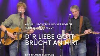 Blanz & Hecking | D´r liebe Gott brücht an Hirt | Allgäu Storytelling Song