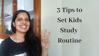 3 Tips to Set Kids Study Routine !!!