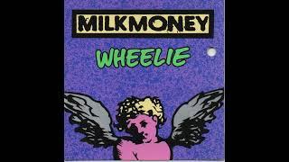 Milkmoney - Wheelie