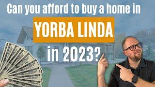 How much does it cost to buy a home in Yorba Linda in 2023?