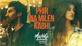 Phir Na Milen Kabhi | MALANG | Aditya R K, Disha P, Anil K, Kunal K | Ankit Tiwari | 7th Feb 2020