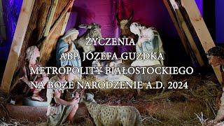 Życzenia Abp. Józefa Guzdka na Boże Narodzenie 2024