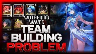 The Problem With Wuthering Waves' Team Building