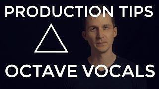 Octave Vocals - EDM Production Tips