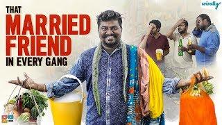 That Married Friend In Every Gang | Wirally Originals | Tamada Media