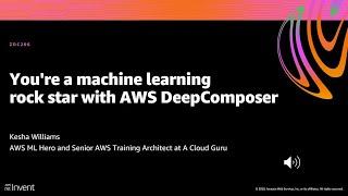 AWS re:Invent 2020: You’re a machine learning rock star with AWS DeepComposer