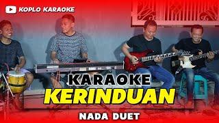 KERINDUAN KARAOKE NADA DUET / COWOK DAN CEWEK VERSI DANGDUT JARANAN